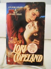 The Best of Lori Copeland: Up for Grabs  Hot on His Trail/2 Book in 1