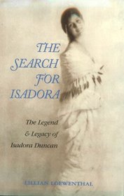 The Search for Isadora: The Legend & Legacy of Isadora Duncan
