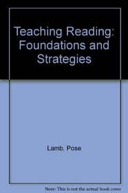 Teaching Reading: Foundations and Strategies