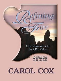 Refining Fire: Love Blossoms in the Old West (Thorndike Press Large Print Christian Romance Series)