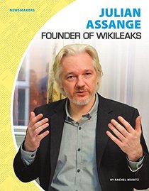 Julian Assange: Founder of Wikileaks (Newsmakers)