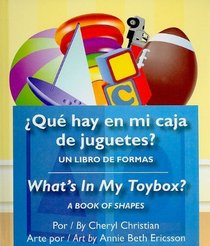 Que hay en mi caja de juguetes? / What's in my Toybox?: Un Libro De Formas / a Book of Shapes (Lift-the-Flap) (Spanish Edition)