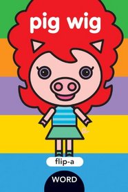 Flip-a-Word: Pig Wig