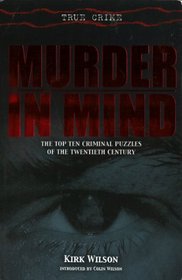 Murder in Mind The Top Ten Criminal Puzzles of the 20th Century