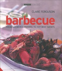 Barbecues: From Skewered Prawns to Hot Beef Satays (The Small Book of Good Taste Series)