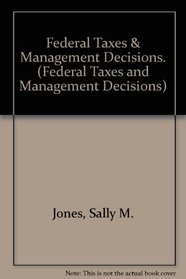 Federal Taxes and Management Decisions 1993-1994 Edition (Federal Taxes and Management Decisions)