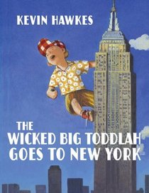 The Wicked Big Toddlah Goes To New York