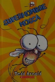Superhombre Mosca (Super Fly Guy)
