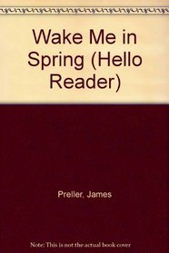 Wake Me in Spring (Hello Reader)