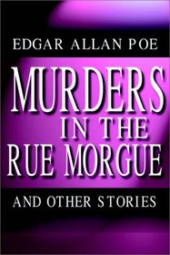 The Murders In The Rue Morgue And Other Stories By Edgar Allan Poe