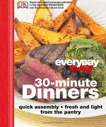 Everyday Easy: 30 Minute Dinners