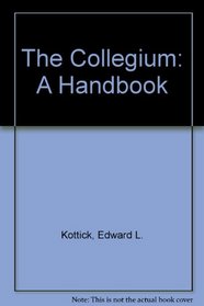 The Collegium: A Handbook