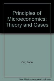 Principles of Microeconomics: Theory and Cases