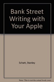 Bank Street Writing with Your Apple (Sybex Computer Books)