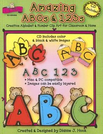 Amazing Abcs And 123s: Creative Alphabet & Number Clip Art for Classroom & Home