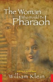 The Woman Who Would Be Pharaoh: A Novel of Ancient Egypt