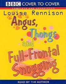 Angus, Thongs and Full-frontal Snogging (Cover to Cover)