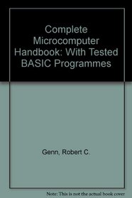 Complete Microcomputer Handbook: With Tested BASIC Programmes