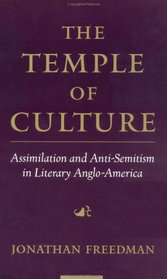 The Temple of Culture: Assimilation and Anti-Semitism in Literary Anglo-America