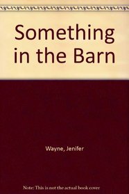 Something in the Barn
