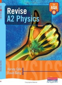 Revise A2 Physics for AQA A