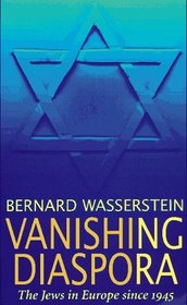 Vanishing Diaspora: The Jews in Europe Since 1945