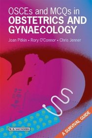 Osces and McQs in Obstetrics and Gynaecology: A Survival Guide
