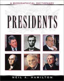 Presidents: A Biographical Dictionary (Facts on File Library of American History)