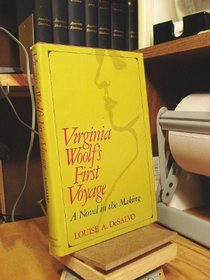 Virginia Woolf's First Voyage: A Novel in the Making