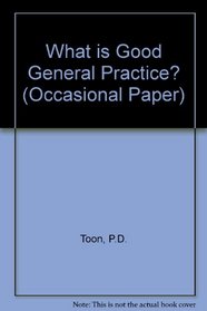 What is Good General Practice? (Occasional Paper)