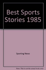 Best Sports Stories, 1985