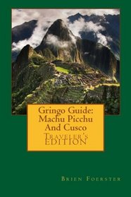 Gringo Guide: Machu Picchu And Cusco