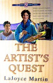 The Artist's Quest (Martin, Lajoyce, Harris Family Saga, 9.)