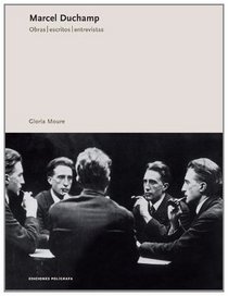 Marcel Duchamp: Obras, Escritos, Entrevistas/ Works, Writings, Interviews (Spanish Edition)