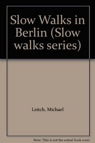 Slow Walks in Berlin (Slow walks series)