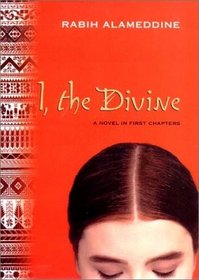 I, The Divine: A Novel in First Chapters