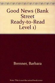Good News (Bank Street Ready-to-Read Level 1)