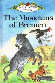 The Musicians of Bremen (Well-Loved Tales)