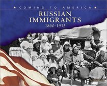 Russian Immigrants, 1860-1915 (Coming to America)
