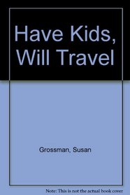Have Kids, Will Travel