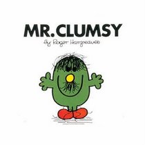 Mr. Clumsy