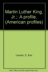 Martin Luther King, Jr.;: A profile, (American profiles)