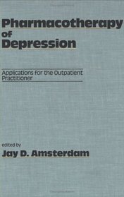 Pharmacotherapy of Depression: Applications for the Outpatient Practitioner