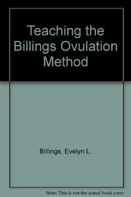 Teaching the Billings Ovulation Method: The Correlation of Physiological Events of the Female Reproductive Cycle with Observations Made at the Vulva