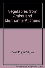 Vegetables from Amish and Mennonite Kitchens
