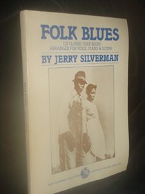 Folk Blues: 113 Classic Folk Blues Arranged for Voice, Piano & Guitar