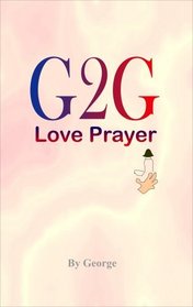 G2G: Love Prayer