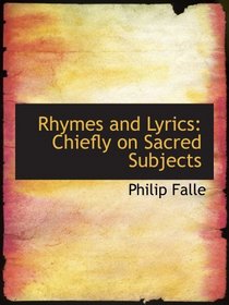 Rhymes and Lyrics: Chiefly on Sacred Subjects
