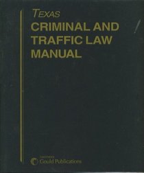 Texas Criminal and Traffic Law Manual