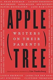 Apple, Tree: Writers on Their Parents